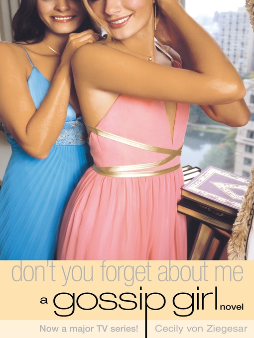 Title details for Don't You Forget About Me by Cecily von Ziegesar - Available